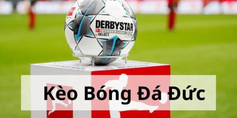 Bóng đá Đức và thể loại kèo được hiểu như thế nào?