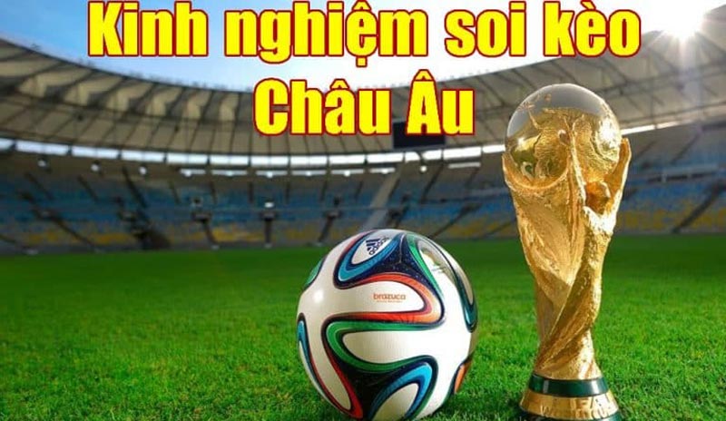 Kinh nghiệm soi kèo bóng đá Châu Âu chuẩn xác từ chuyên gia ONBET