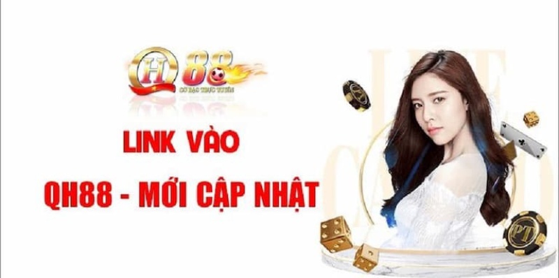 Link vào QH88 mới nhất 2024 đã kiểm chứng