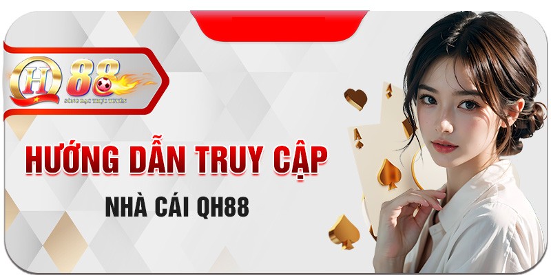Chia sẻ cách tìm link vào QH88 chính thức